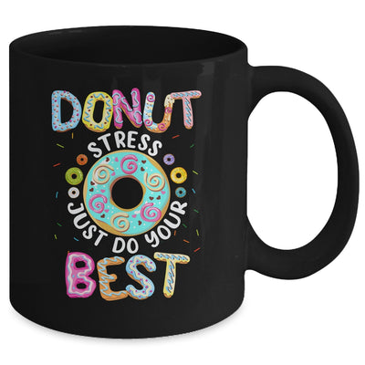 Donut Stress Just Do Your Best Teachers Testing Mug | teecentury