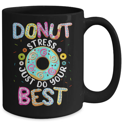 Donut Stress Just Do Your Best Teachers Testing Mug | teecentury