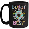 Donut Stress Just Do Your Best Teachers Testing Mug | teecentury