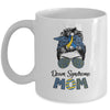 Down Syndrome Mom Awareness Mom Messy Bun Hair Mug Coffee Mug | Teecentury.com