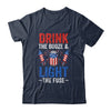 Drink the Booze and Light the Fuse 4th July Beer Fireworks T-Shirt & Tank Top | Teecentury.com