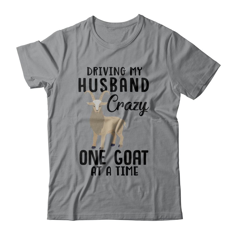 Driving My Husband Crazy One Goat At A Time Funny Goat Lover T-Shirt & Hoodie | Teecentury.com