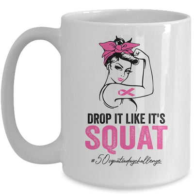 Drop It Like It's Squat Cancer 50 Squats A Day Challenge Mug Coffee Mug | Teecentury.com
