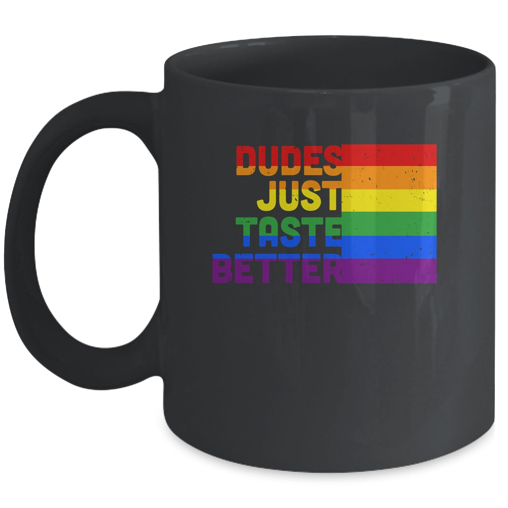 Dudes Just Taste Better Funny Rainbow LGBT Gay Month Pride Mug Coffee Mug | Teecentury.com