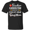 Teacher Quarantine Stay At Home Dog Mom T-Shirt & Tank Top | Teecentury.com