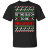 Tis The Season Christmas Pregnancy Announcemen Ugly Sweater T-Shirt & Sweatshirt | Teecentury.com