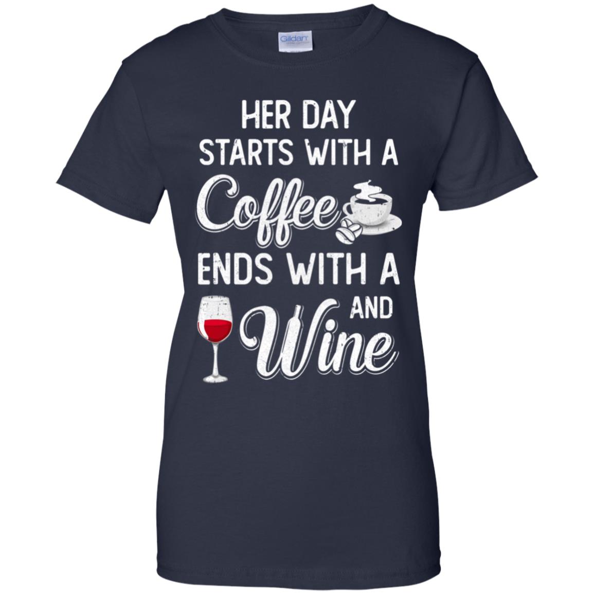 Her Day Starts With Coffee And Ends With Wine T-Shirt & Tank Top | Teecentury.com
