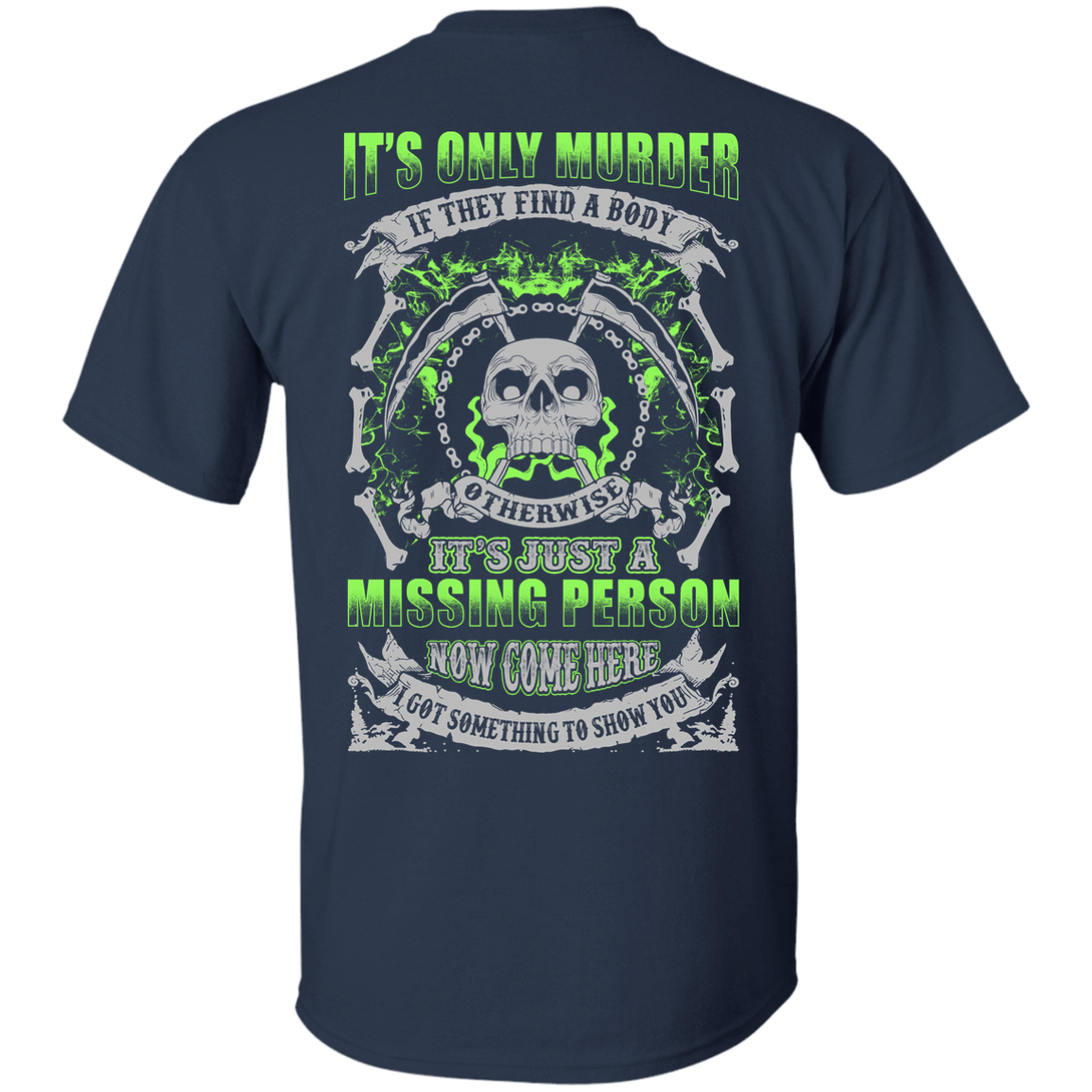 Missing Person Now Come Here I Got Something To Show You T-Shirt & Hoodie | Teecentury.com