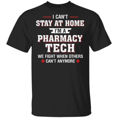 I Can't Stay At Home I'm A Pharmacy Tech Strong Nurse T-Shirt & Hoodie | Teecentury.com