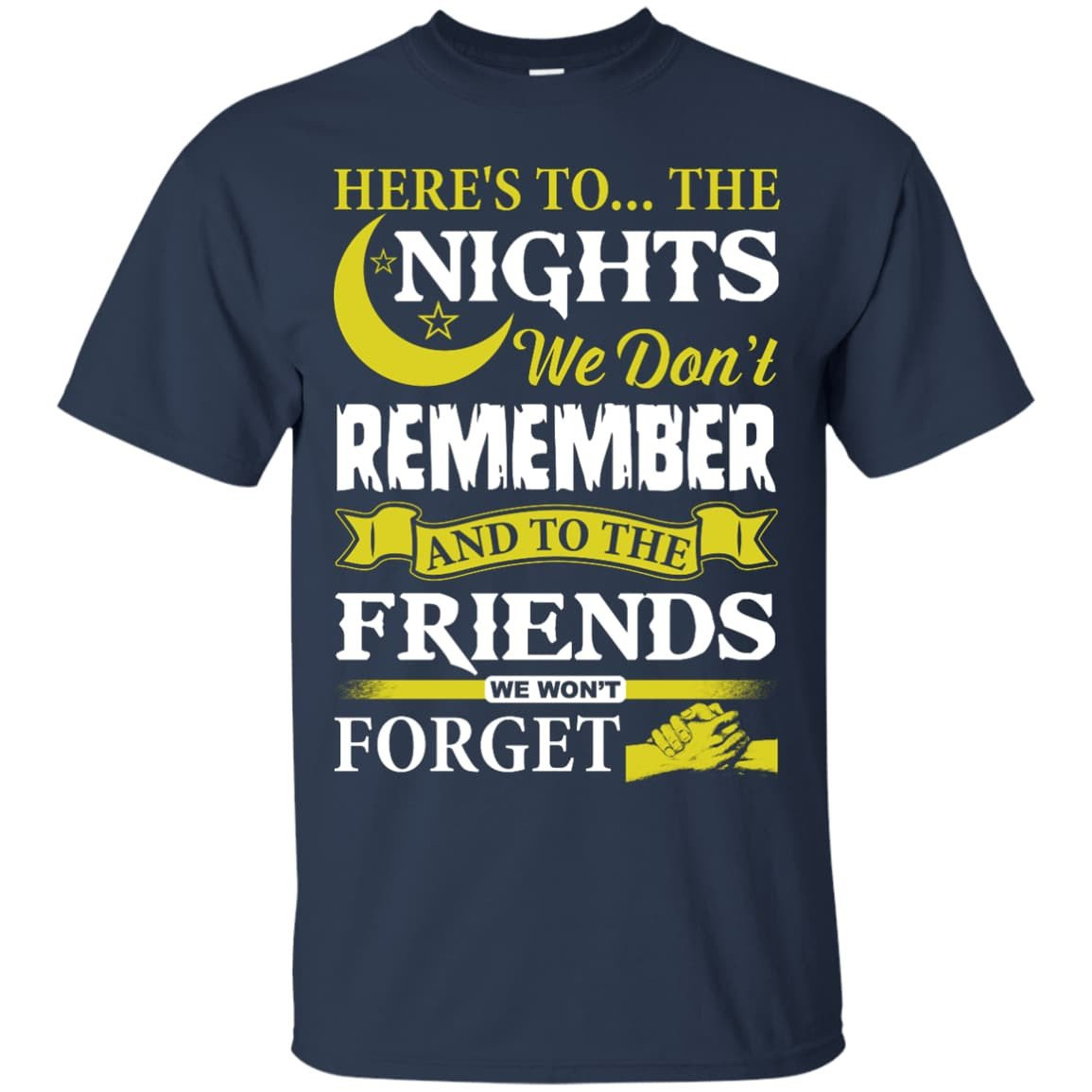 Here's To The Nights We Don't Remember T Shirt T-Shirt & Hoodie | Teecentury.com