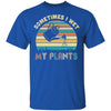 Vintage Sometimes I Wet My Plants Funny Gardening T-Shirt & Hoodie | Teecentury.com