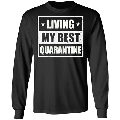 Living My Best Quarantine T-Shirt & Hoodie | Teecentury.com