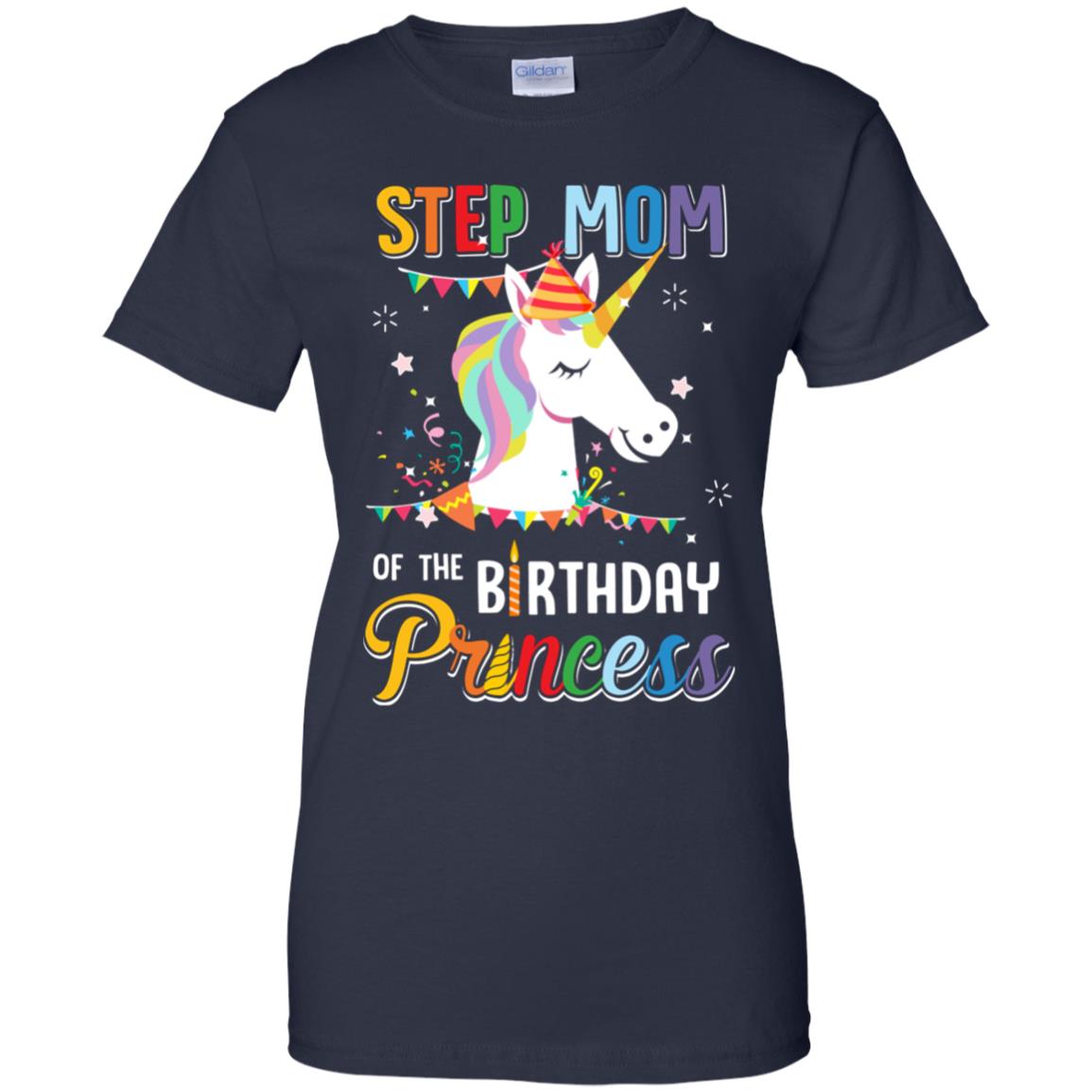 Step Mom Of The Unicorn Birthday Princess T-Shirt & Hoodie | Teecentury.com