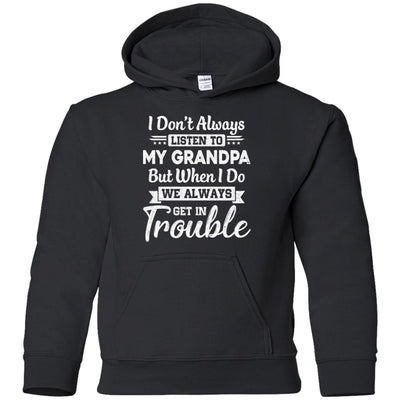 I Don't Always Listen To My Grandpa Funny Grandkids Gifts Youth Youth Shirt | Teecentury.com