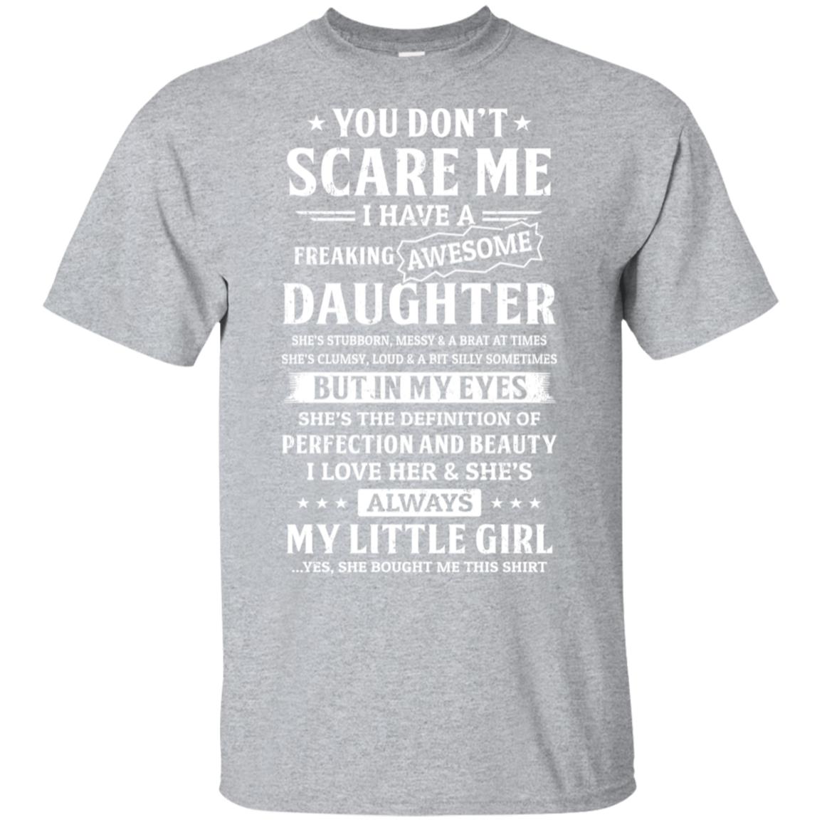 You Don't Scare Me I Have A Freaking Awesome Daughter T-Shirt & Hoodie | Teecentury.com