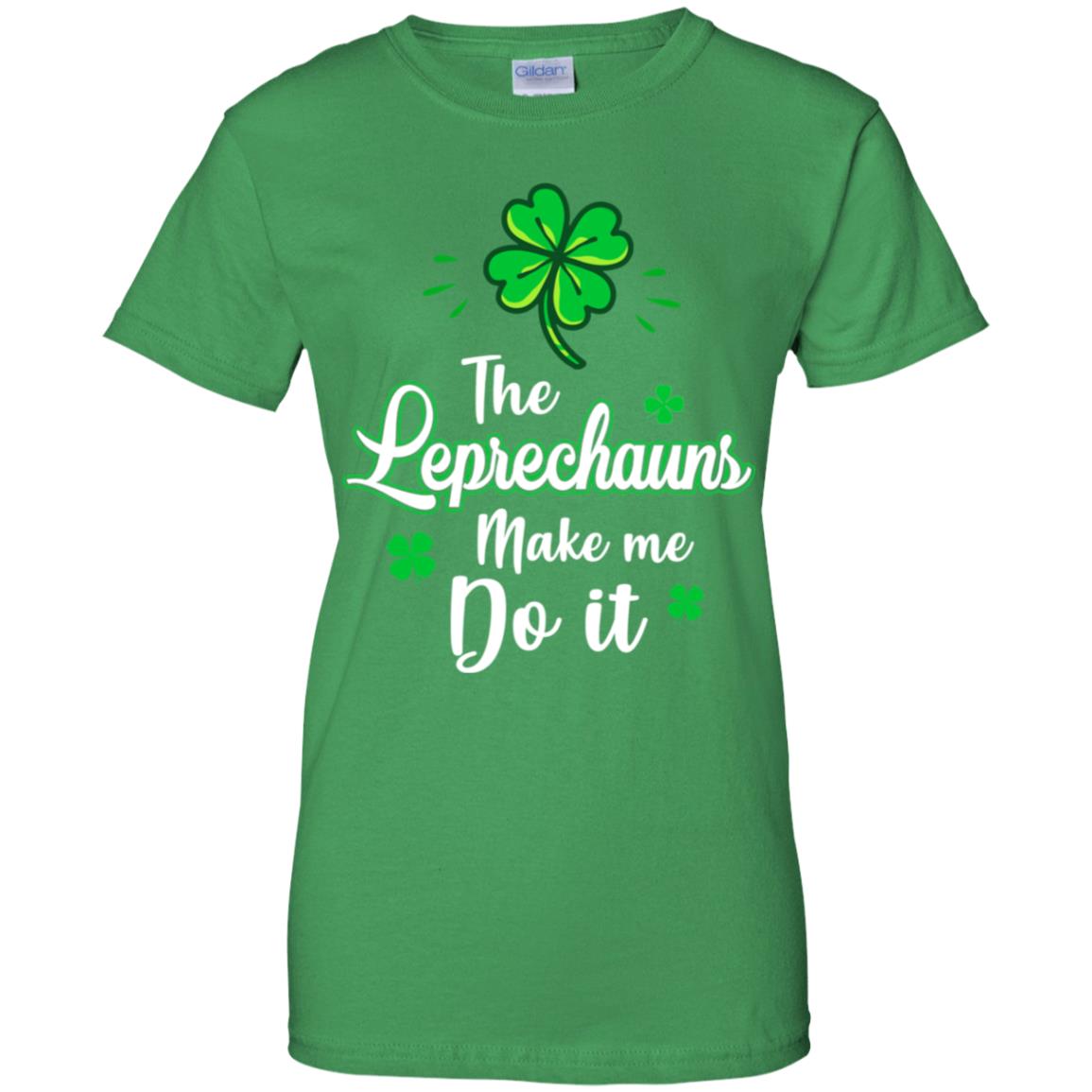 Leprechauns Made Me Do It St Patrick's Day T-Shirt & Hoodie | Teecentury.com