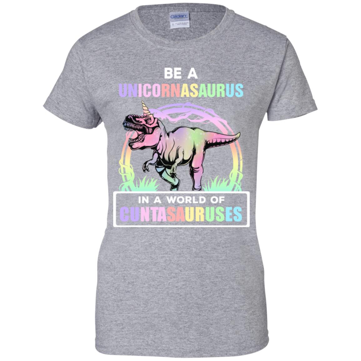 Be A Unicornasaurus Rex A World Of Cuntasauruses T-Shirt & Tank Top | Teecentury.com