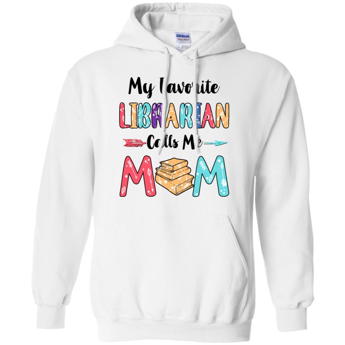 My Favorite Librarian Calls Me Mom Mothers Day Gift T-Shirt & Hoodie | Teecentury.com