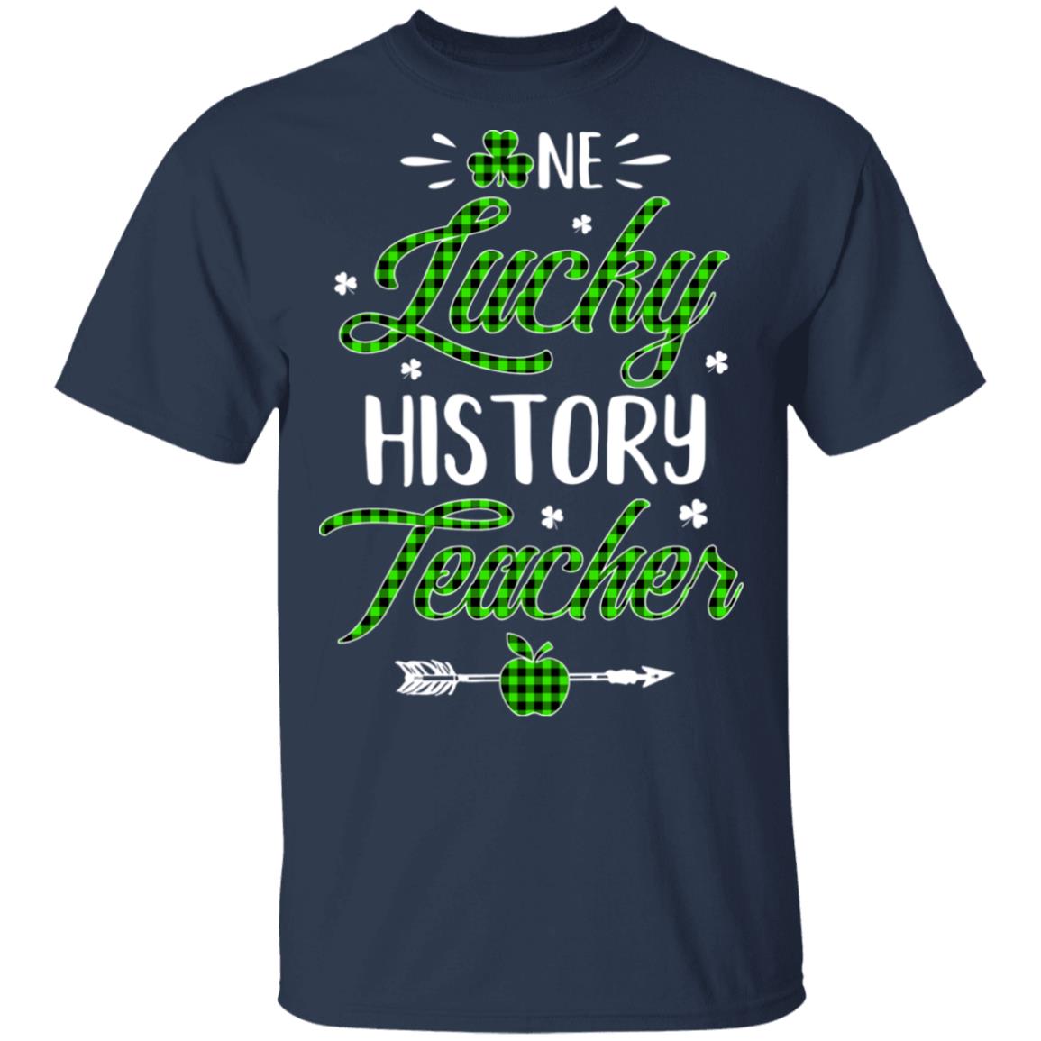 One Lucky History Teacher St Patricks Day Irish Gift T-Shirt & Hoodie | Teecentury.com