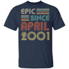 Epic Since April 2001 Vintage 21th Birthday Gifts T-Shirt & Hoodie | Teecentury.com