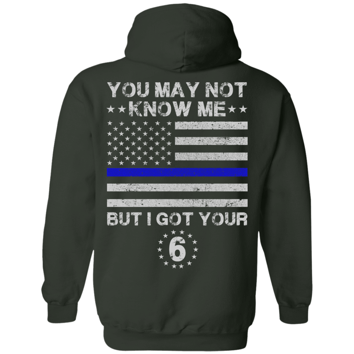 You May Not Know Me But I Got Your 6 Police T-Shirt & Hoodie | Teecentury.com