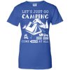 Let's Just Go Camping And Not Come Back At All T-Shirt & Hoodie | Teecentury.com