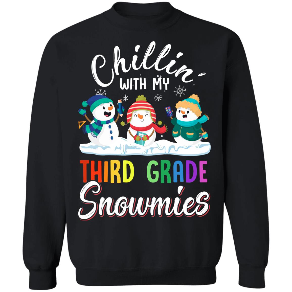Chillin' With Third Grade Snowmies Christmas Teacher Gifts T-Shirt & Sweatshirt | Teecentury.com