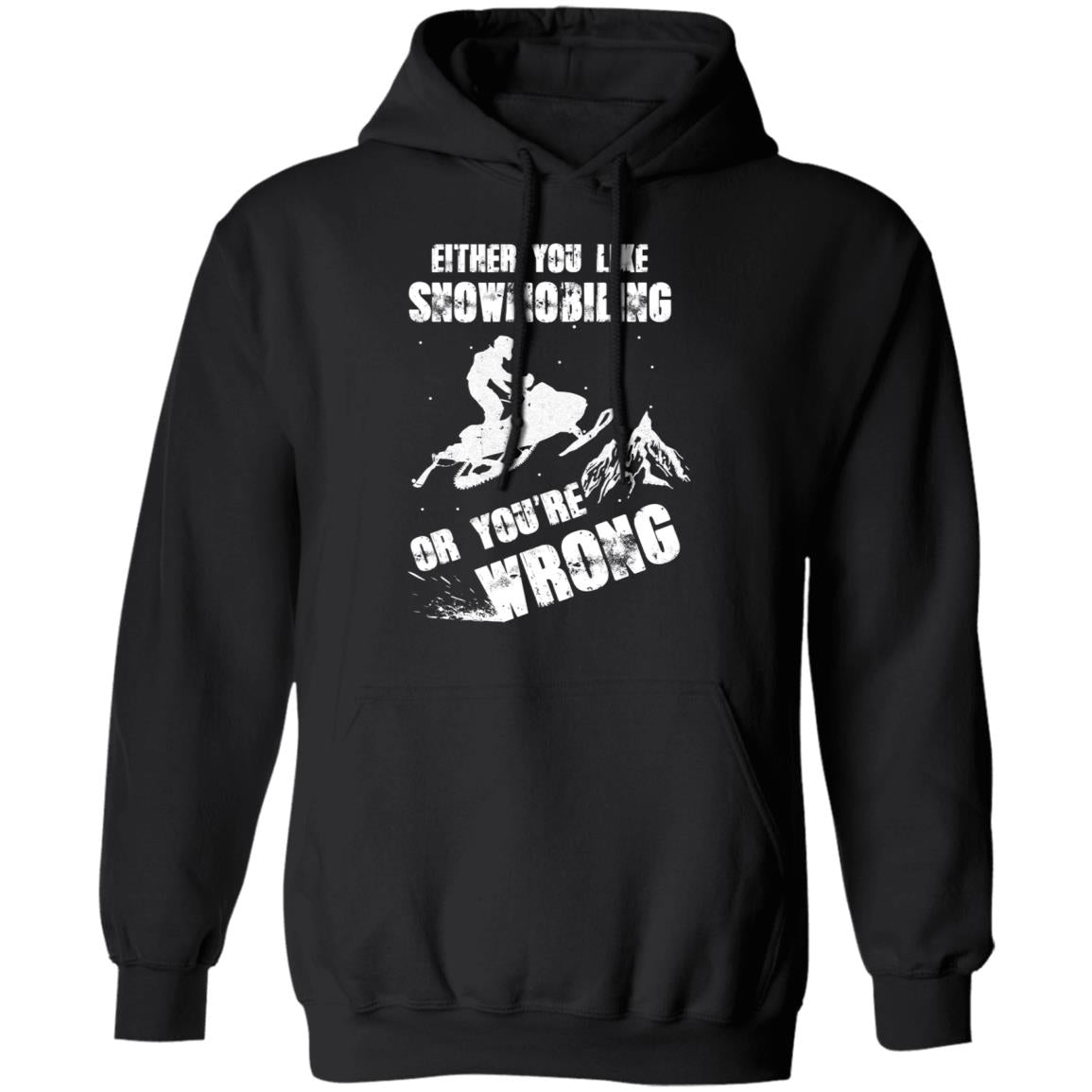 Either You Like Snowmobiling Or You're Wrong Snowmobile T-Shirt & Hoodie | Teecentury.com