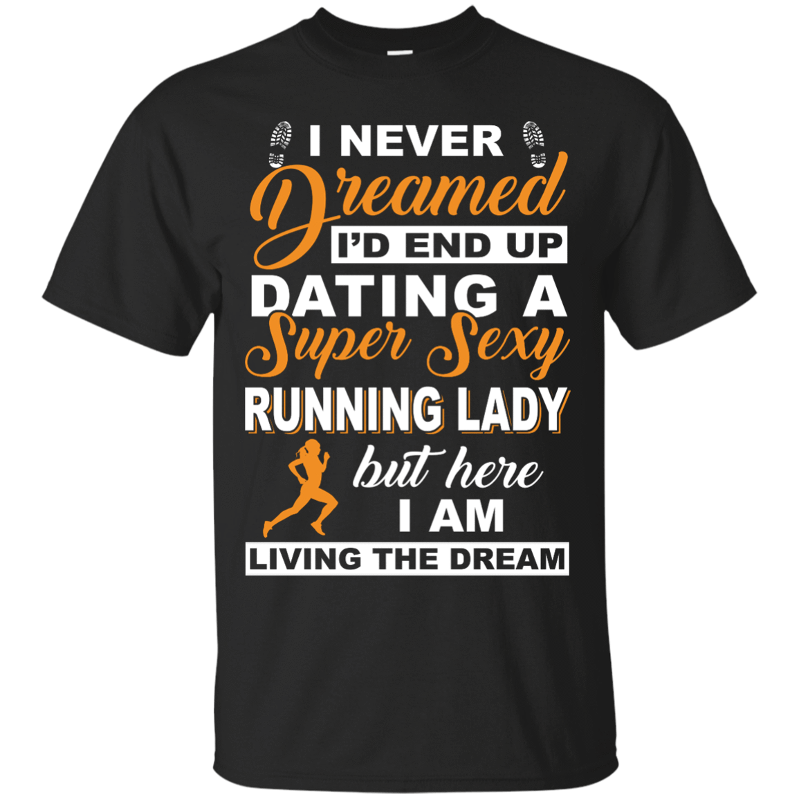 I'd End Up Dating A Super Sexy Running Lady T-Shirt & Hoodie | Teecentury.com