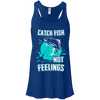 Catch Fish Not Feelings Fishing T-Shirt & Tank Top | Teecentury.com