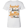 Leggings Leaves And Lattes Please Fall Thanksgiving T-Shirt & Tank Top | Teecentury.com