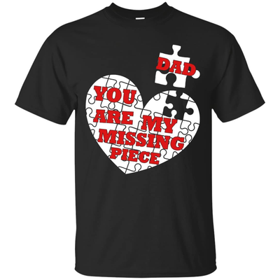 DAD YOU ARE MY MISSING PIECE T-Shirt & Hoodie | Teecentury.com