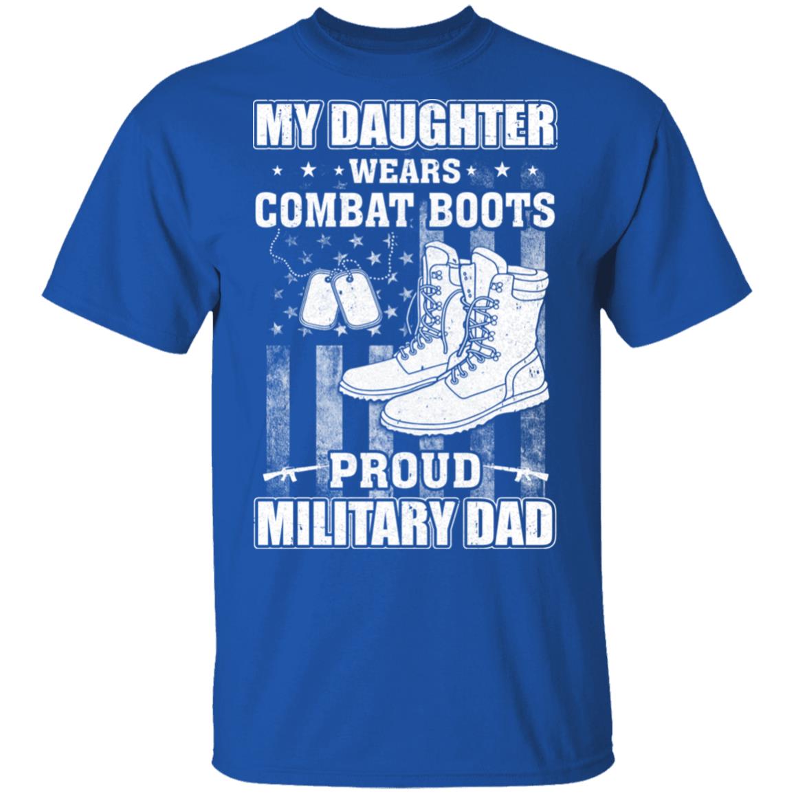 My Daughter Wears Combat Boots Proud Military Dad T-Shirt & Hoodie | Teecentury.com
