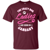 The Crazy Dog Ladies Are Born In January T-Shirt & Hoodie | Teecentury.com