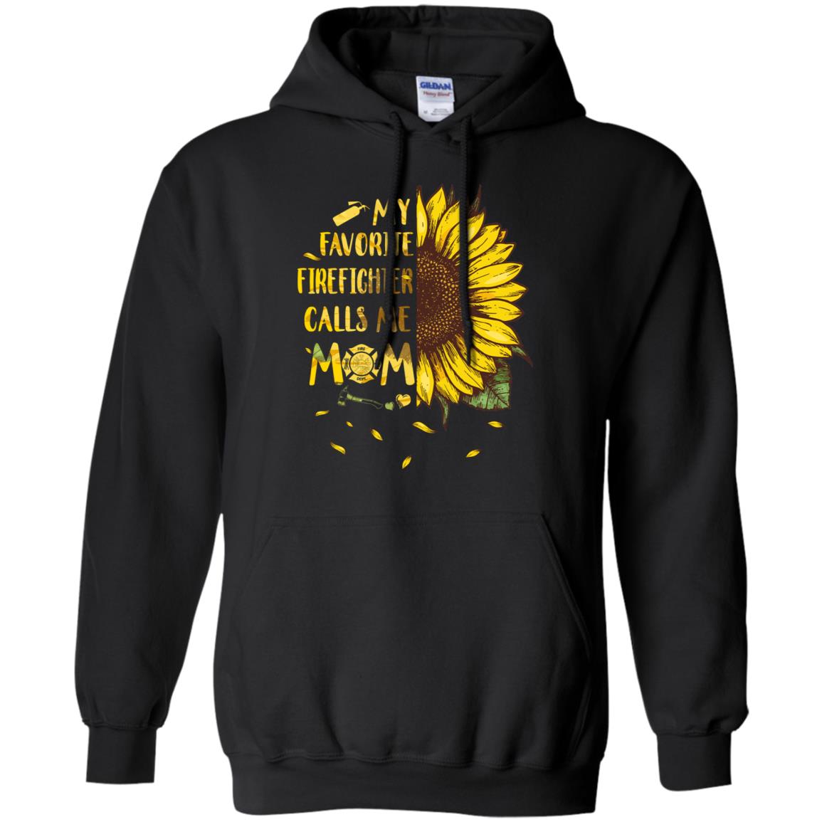 Sunflower My Favorite Firefighter Calls Me Mom Mothers Day Gift T-Shirt & Hoodie | Teecentury.com