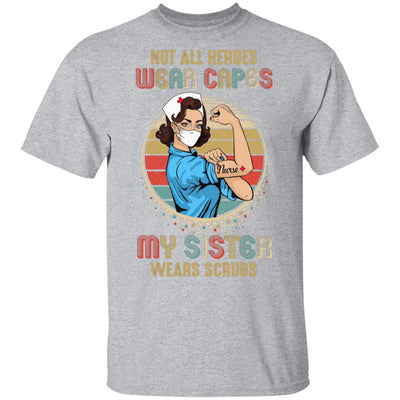 Not All Heroes Wear Capes My Sister Wears Scrubs Vintage Nurse T-Shirt & Hoodie | Teecentury.com