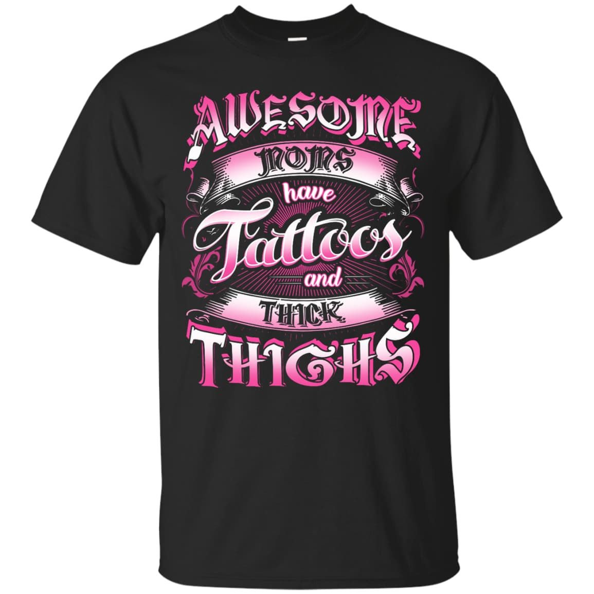 Awesome Moms Have Tattoos And Thick Thighs T-Shirt & Tank Top | Teecentury.com