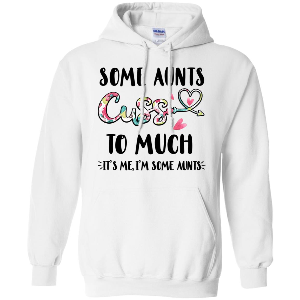 Some Aunts Cuss Too Much It's Me I'm Some Aunts T-Shirt & Tank Top | Teecentury.com