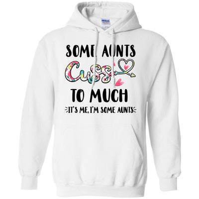 Some Aunts Cuss Too Much It's Me I'm Some Aunts T-Shirt & Tank Top | Teecentury.com