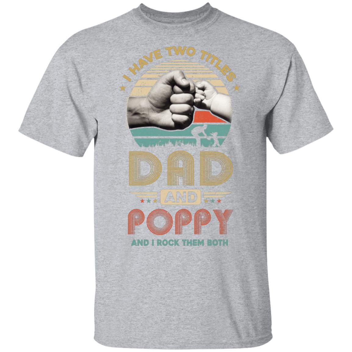 Vintage I Have Two Title Dad And Poppy Funny Fathers Day T-Shirt & Hoodie | Teecentury.com
