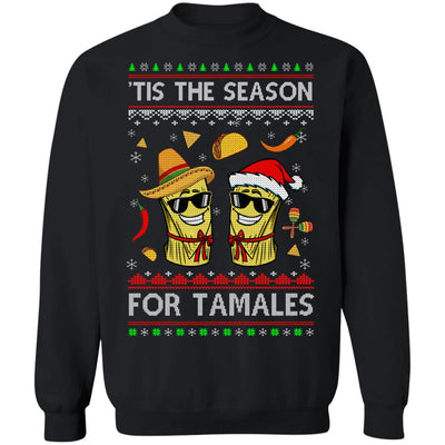 Tis The Season For Tamales Christmas Sweaters Mexican T-Shirt & Sweatshirt | Teecentury.com