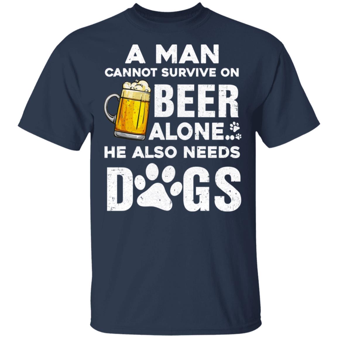 A Man Cannot Survive On Beer Alone He Also Needs Dog T-Shirt & Hoodie | Teecentury.com