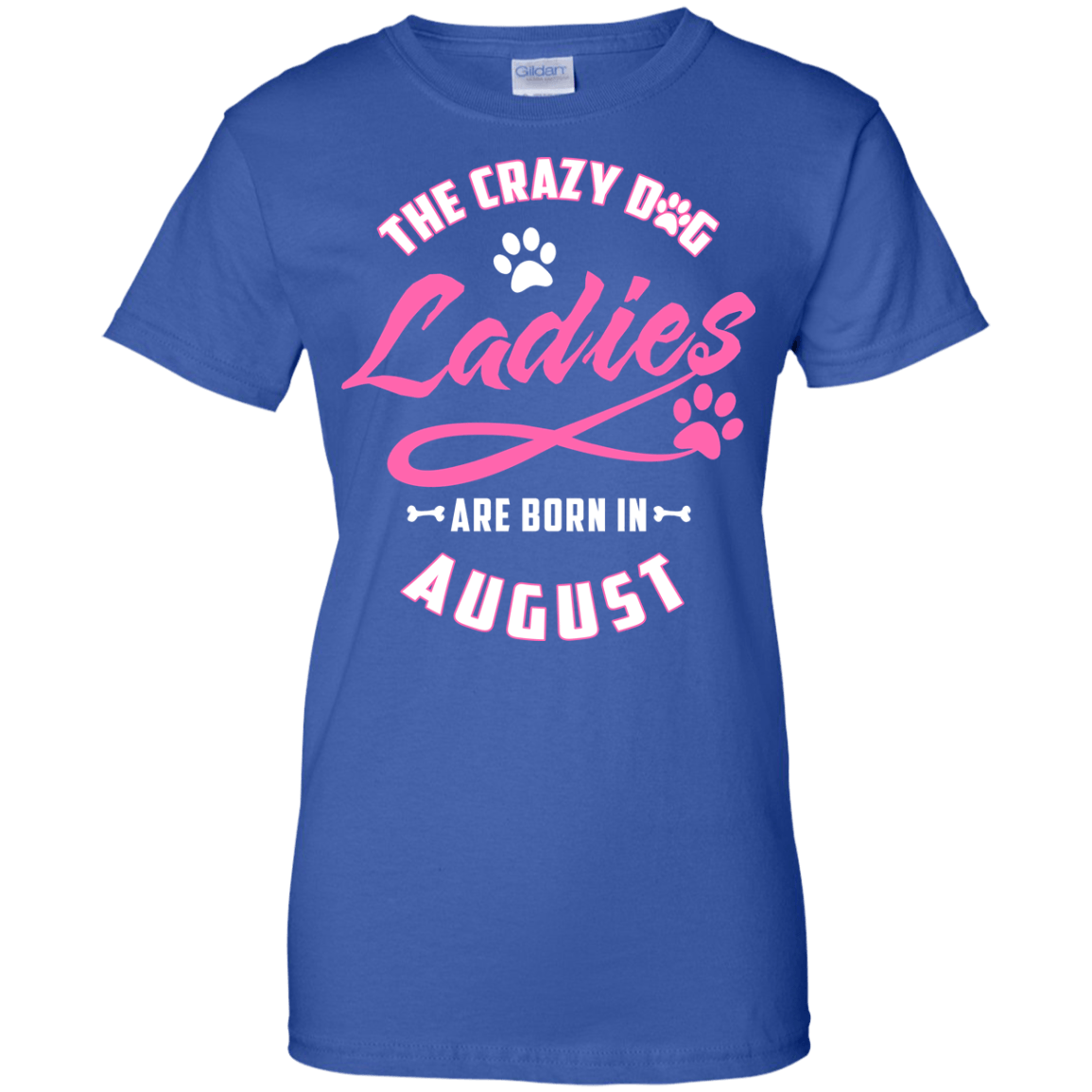 The Crazy Dog Ladies Are Born In August T-Shirt & Hoodie | Teecentury.com