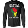 Black History Pride Gifts One Month Can't Hold Our History T-Shirt & Hoodie | Teecentury.com