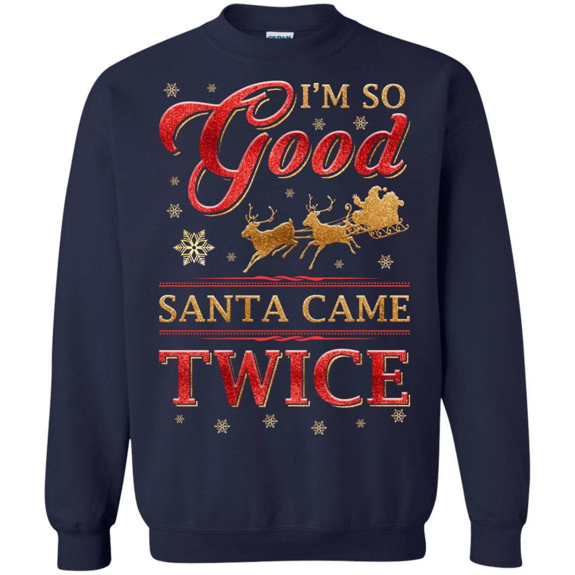 I'm So Good Santa Came Twice T-Shirt & Hoodie | Teecentury.com
