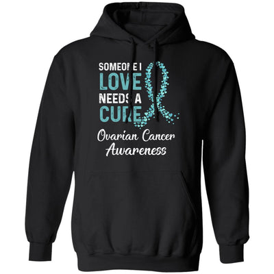 Someone I Love Needs Cure Ovarian Cancer Awareness Warrior T-Shirt & Hoodie | Teecentury.com