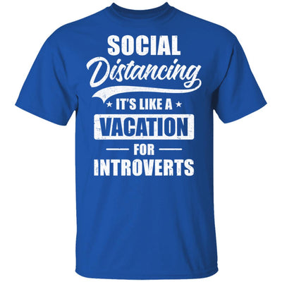 Social Distancing It's Like A Vacation For Introverts T-Shirt & Tank Top | Teecentury.com