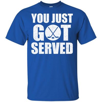 You Just Got Served Gifts For Hockey Lovers T-Shirt & Hoodie | Teecentury.com