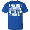 I'm A Boy I Just Have Better Hair Than You Funny Kids Youth Youth Shirt | Teecentury.com