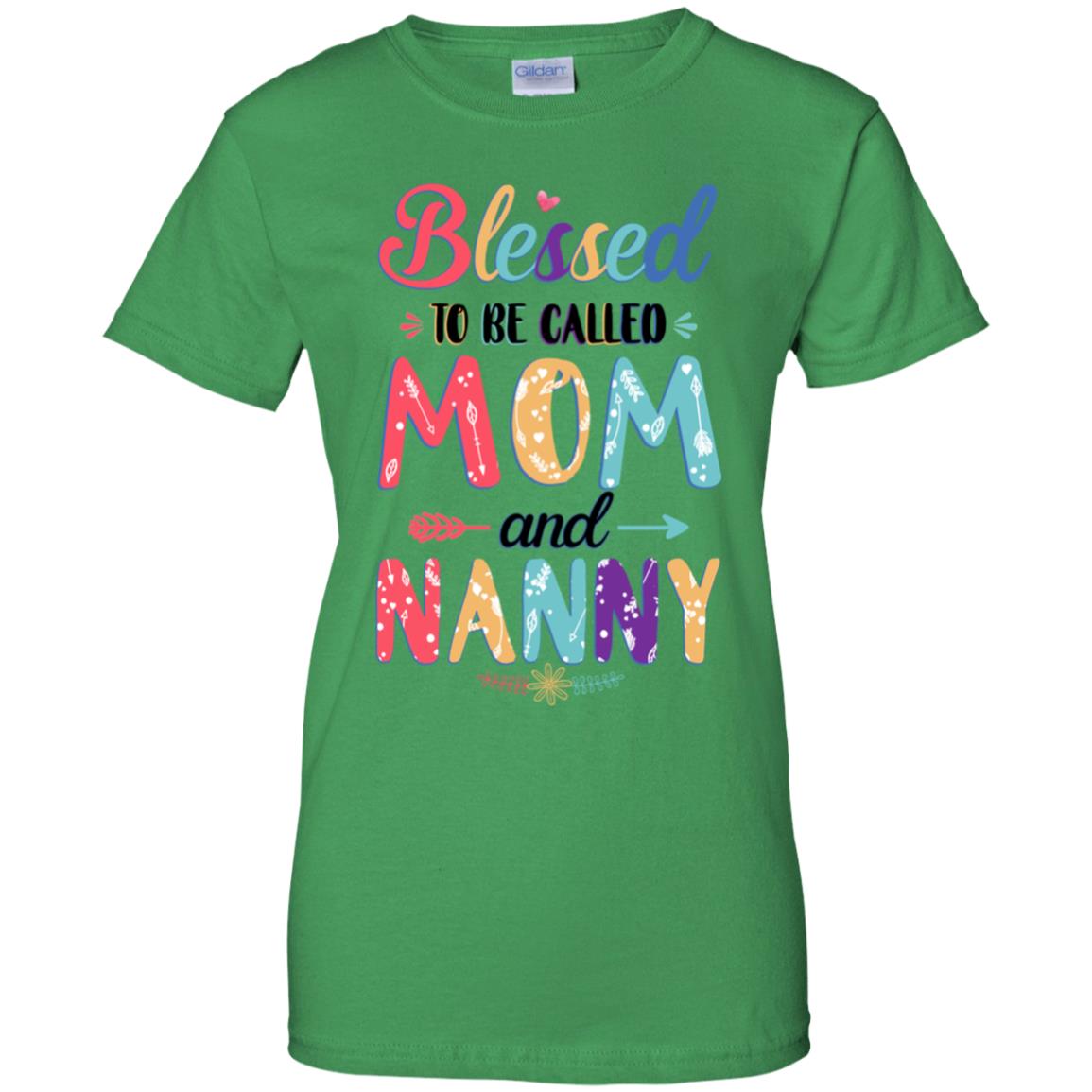 Blessed To Be Called Mom And Nanny Mothers Day Gift T-Shirt & Hoodie | Teecentury.com